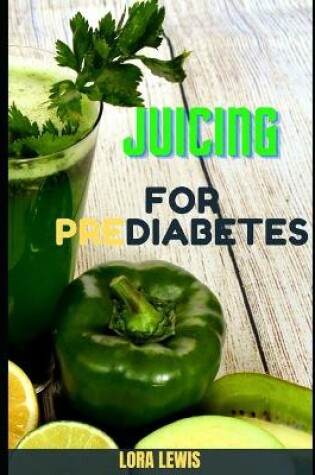 Cover of Juicing for Prediabetes
