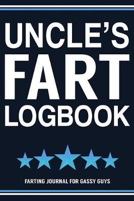 Book cover for Uncle's Fart Logbook Farting Journal For Gassy Guys