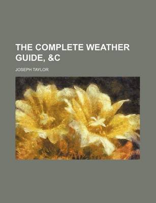 Book cover for The Complete Weather Guide, &C