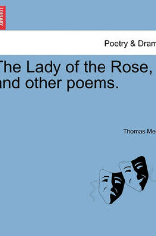 Cover of The Lady of the Rose, and Other Poems.