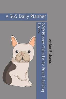 Book cover for 2019 Planner Calendar for French Bulldog Lovers