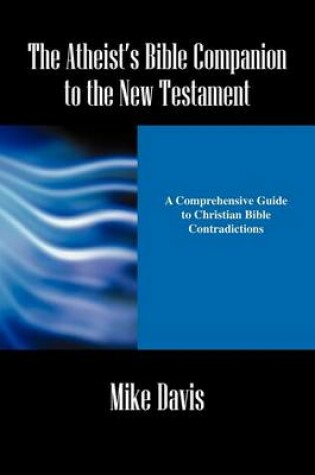 Cover of The Atheist's Bible Companion to the New Testament