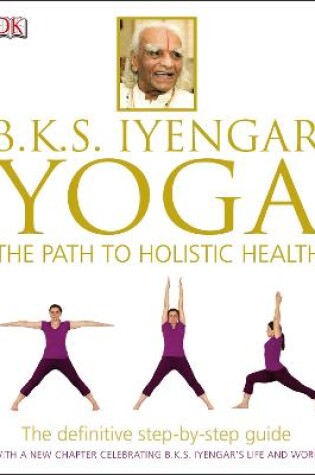 Cover of BKS Iyengar Yoga The Path to Holistic Health