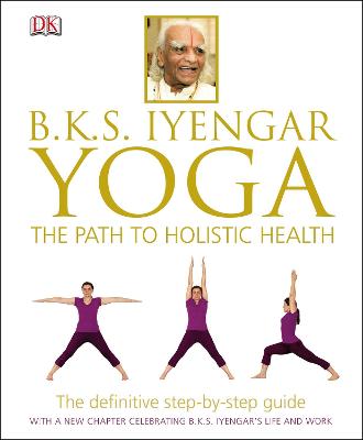 Cover of BKS Iyengar Yoga The Path to Holistic Health