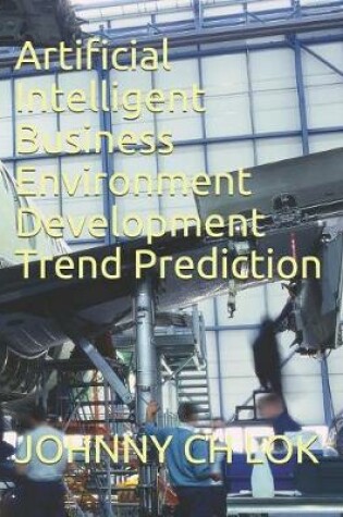 Cover of Artificial Intelligent Business Environment Development Trend Prediction