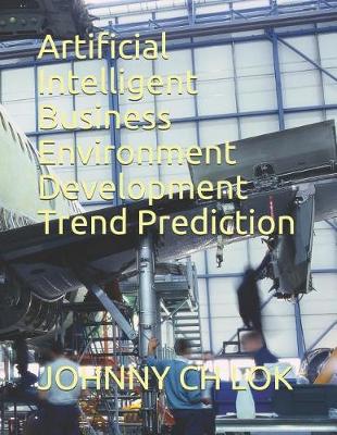 Book cover for Artificial Intelligent Business Environment Development Trend Prediction