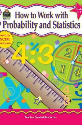 Cover of How to Work with Probability and Statistics, Grades 6-8