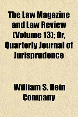 Cover of The Law Magazine and Law Review (Volume 13); Or, Quarterly Journal of Jurisprudence