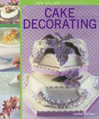 Book cover for New Holland Professional: Cake Decorating