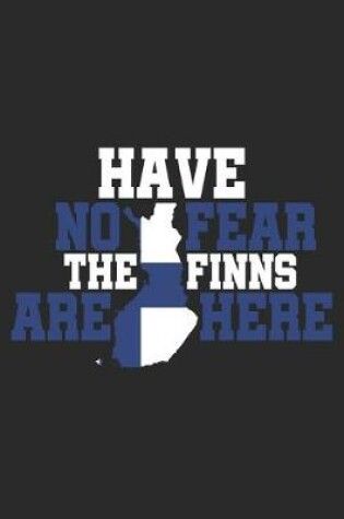 Cover of Have no Fear the Finns are Here