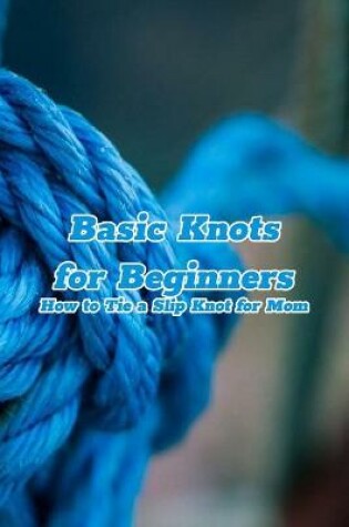 Cover of Basic Knots for Beginners