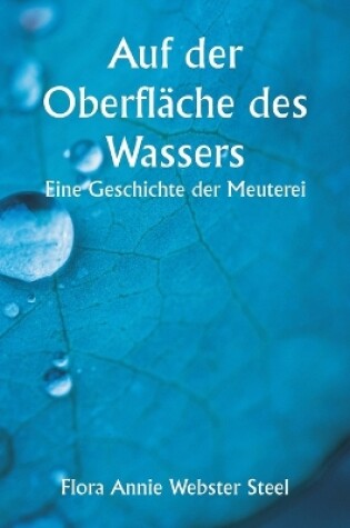 Cover of Auf der Oberfl�che des Wassers Eine Geschichte der Meuterei