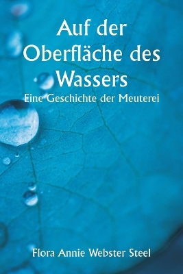 Book cover for Auf der Oberfläche des Wassers Eine Geschichte der Meuterei