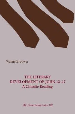 Cover of The Literary Development of John 13-17