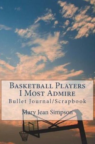 Cover of Basketball Players I Most Admire