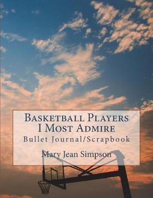 Book cover for Basketball Players I Most Admire