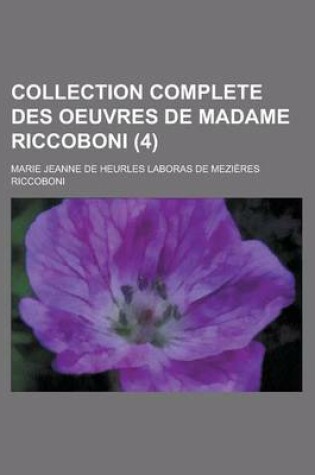 Cover of Collection Complete Des Oeuvres de Madame Riccoboni (4)