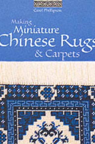 Cover of Making Miniature Chinese Rugs and Carpets