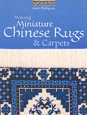 Cover of Making Miniature Chinese Rugs and Carpets