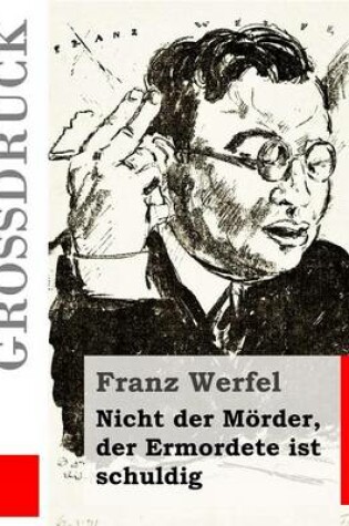 Cover of Nicht der M�rder, der Ermordete ist schuldig (Gro�druck)