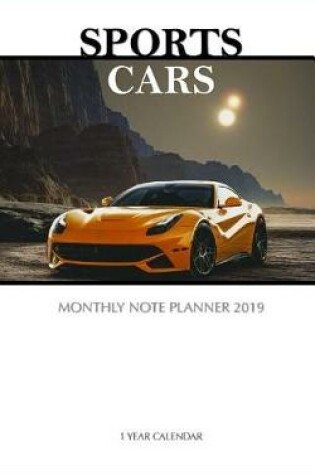 Cover of Sports Cars Monthly Note Planner 2019 1 Year Calendar