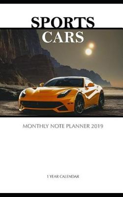 Book cover for Sports Cars Monthly Note Planner 2019 1 Year Calendar