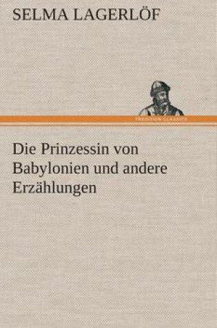 Cover of Die Prinzessin von Babylonien und andere Erzählungen