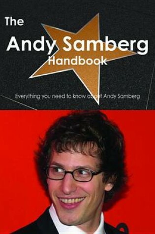 Cover of The Andy Samberg Handbook - Everything You Need to Know about Andy Samberg