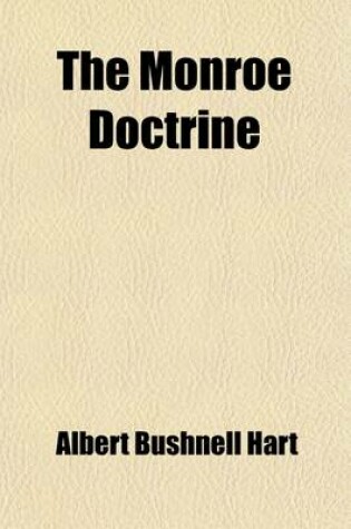 Cover of The Monroe Doctrine; An Interpretation