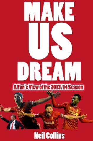 Cover of Make Us Dream: A Fan's View of the 2013/14 Season