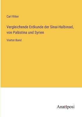 Book cover for Vergleichende Erdkunde der Sinai-Halbinsel, von Palästina und Syrien