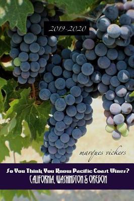Cover of So You Think You Know Pacific Coast Wines? (2019-2020 Edition)