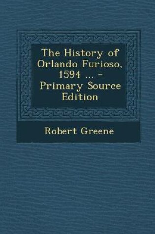 Cover of The History of Orlando Furioso, 1594 ... - Primary Source Edition