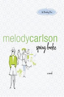 Spring Broke by Melody Carlson