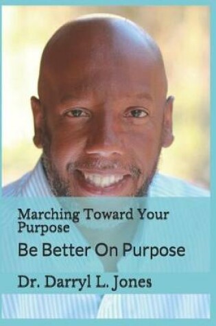 Cover of Marching Toward Your Purpose