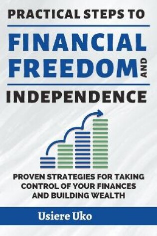 Cover of Practical Steps to Financial Freedom and Independence