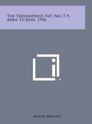 Book cover for The Theosophist, V47, No. 7-9, April to June, 1926