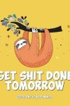 Book cover for Get Shit Done Tomorrow - 2020 One Year Planner