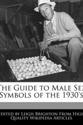 Cover of The Guide to Male Sex Symbols of the 1930's