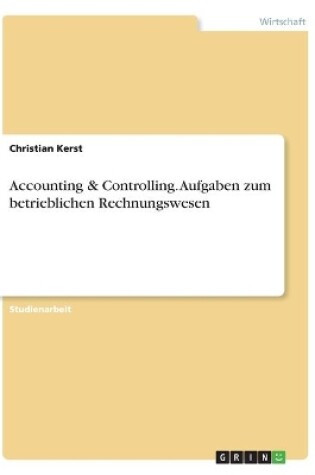 Cover of Accounting & Controlling. Aufgaben zum betrieblichen Rechnungswesen