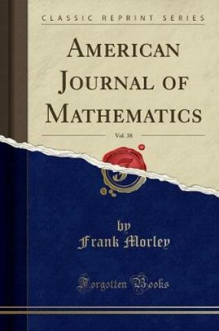 Cover of American Journal of Mathematics, Vol. 38 (Classic Reprint)