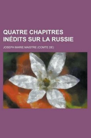 Cover of Quatre Chapitres Inedits Sur La Russie