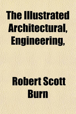 Book cover for The Illustrated Architectural, Engineering,