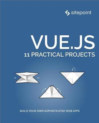 Book cover for Vue.Js: 11 Practical Projects