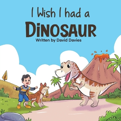 Book cover for I Wish I had a Dinosaur