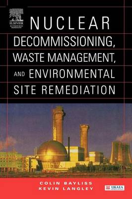 Book cover for Nuclear Decommissioning, Waste Management, and Environmental Site Remediation