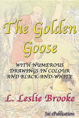 Book cover for The Golden Goose - With Numerous Drawings in Colour and Black-And-White