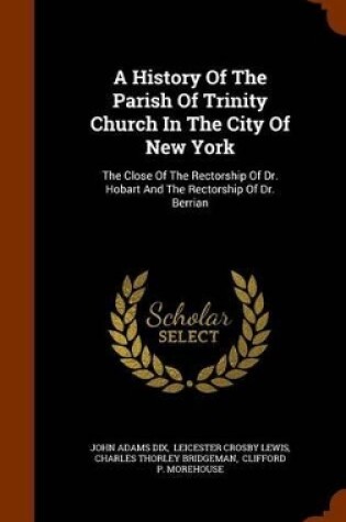 Cover of A History of the Parish of Trinity Church in the City of New York