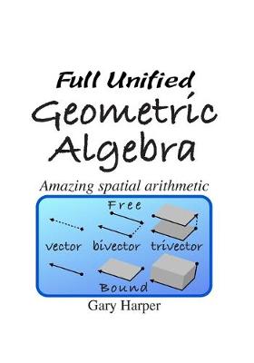 Book cover for Full Unified Geometric Algebra