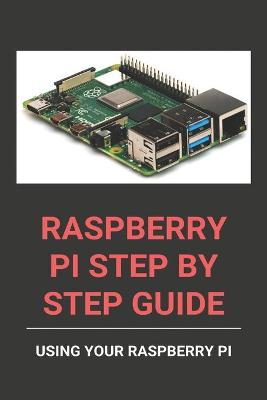 Cover of Raspberry Pi Step By Step Guide